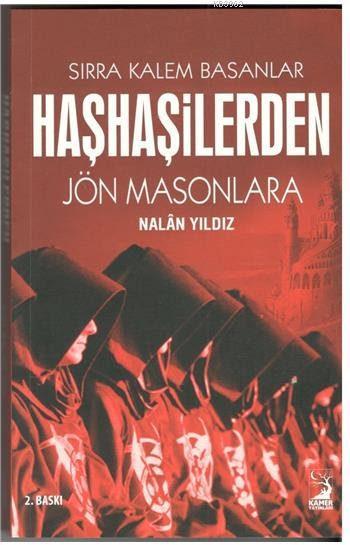 Sırra Kalem Basanlar; Haşhaşilerden Jön Masonlara