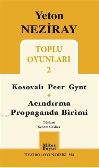 Toplu Oyunları 2 Kosovalı Peer Gynt / Acındırma Propaganda Birimi