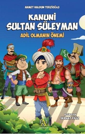 Kanuni Sultan Süleyman; Adil Olmanın Önemi