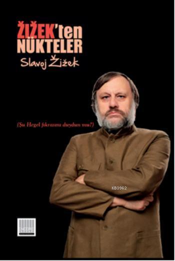 Zizek'ten Nükteler; Şu Hegel Fıkrasını Duydun mu?