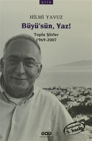 Büyüsün, Yaz!; Toplu Şiirler 1969 - 2007