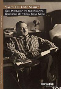 Gemi Elli Yıldır Sessiz; Özel Mektupları ve Yazışmalarıyla Ölümünün 50. Yılında Yahya Kemal