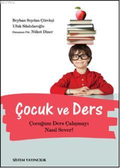 Çocuk ve Ders; Çocuğum Ders Çalışmayı Nasıl Sever?