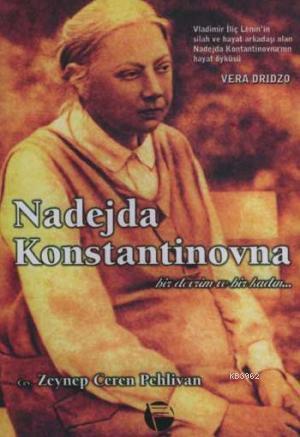 Nadejda Konstantinovna; Bir Devrim ve Bir Kadın...