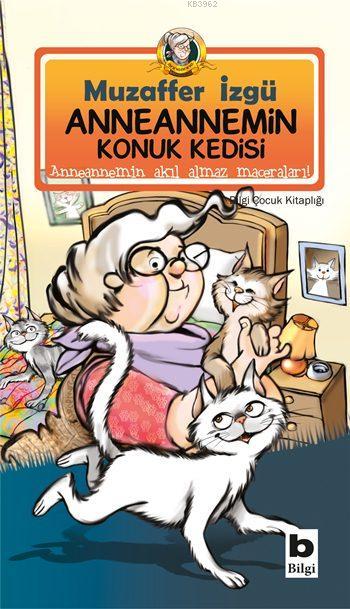 Anneannemin Konuk Kedisi; Anneannemin Akıl Almaz Maceraları