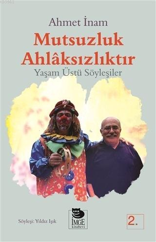 Mutsuzluk Ahlaksızlıktır - Yaşamüstü Söyleşiler