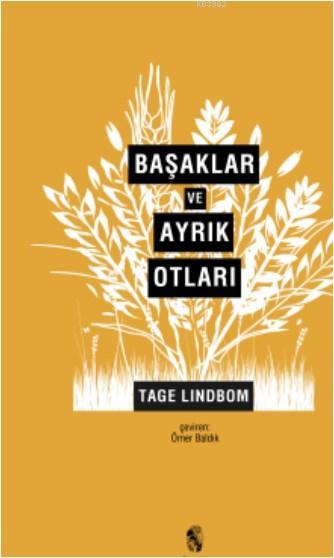 Başaklar ve Ayrık Otları; Modernliğin Sahte Kutsalları