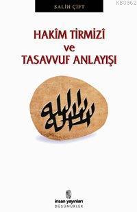 Hakîm Tirmizî ve Tasavvuf Anlayışı 