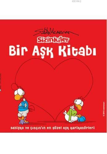 Sizinkiler - Bir Aşk Kitabı; Babişko ve Çıtçıt'ın En Güzel Aşk Karikatürleri