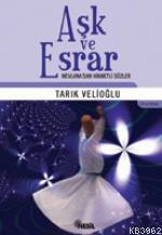 Aşk ve Esrar; Mevlana´dan Hikmetli Sözler