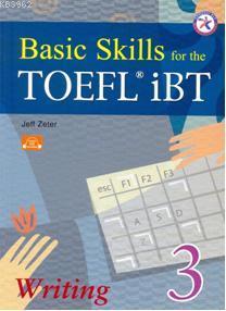 Basic Skills for the TOEFL iBT; Writing 3 + CD