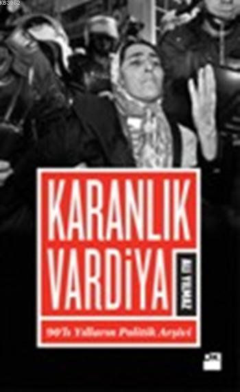 Karanlık Vardiya; 90'lı Yılların Politik Arşivi
