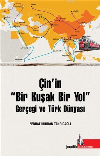 Çin'in Bir Kuşak Bir Yol Gerçeği ve Türk Dünyası