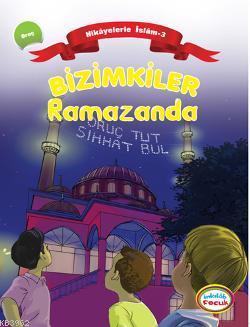 Bizimkiler Ramazanda; Oruç Tutuyor