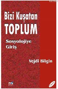 Bizi Kuşatan Toplum / Sosyolojiye Giriş