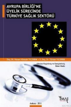 Avrupa Birliği'ne Üyelik Sürecinde Türkiye Sağlık Sektörü