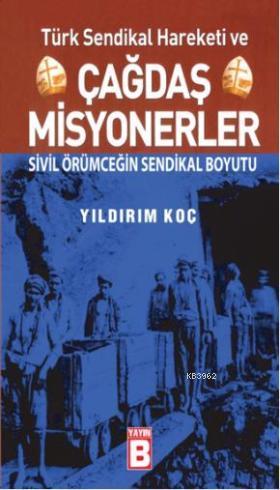 Türk Sendikal Hareketi ve Çağdaş Misyonerler; Sivil Örümceğin Sendikal Boyutu