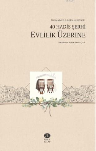 40 Hadis Şerhi -Evlilik Üzerine