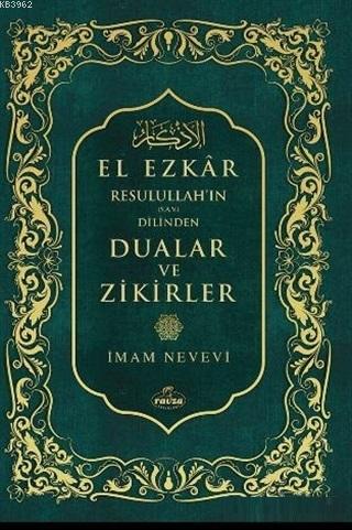 Resulullah'ın (Sav) Dilinden Dualar ve Zikirler El Ezkar (2. Hamur)