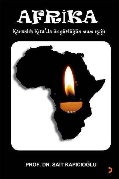 Afrika; Karanlık Kıta'da özgürlüğün mum ışığı