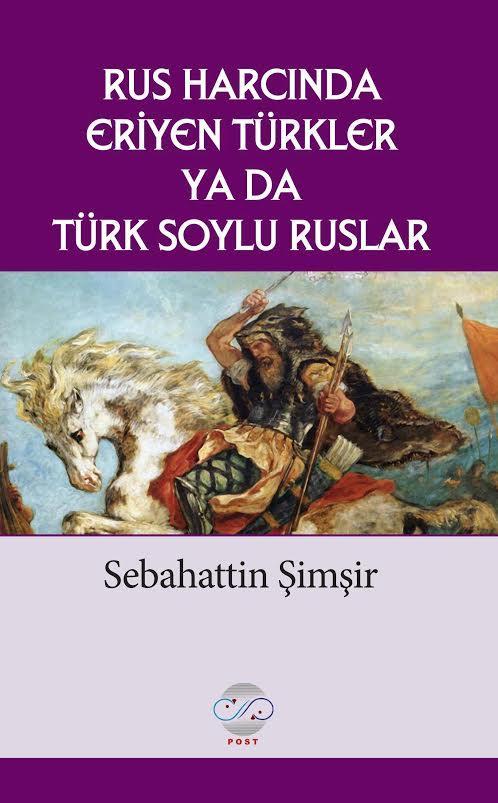 Rus Harcında Eriyen Türkler ya da Türk Soylu Ruslar