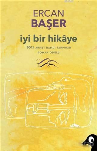 İyi Bir Hikaye; 2015 Ahmet Hamdi Tanpınar Roman Ödülü