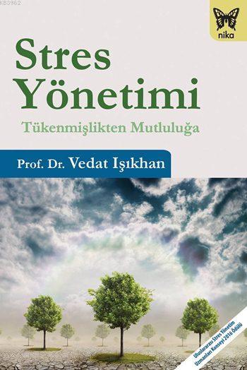 Stres Yönetimi; Tükenmişlikten Mutluluğa