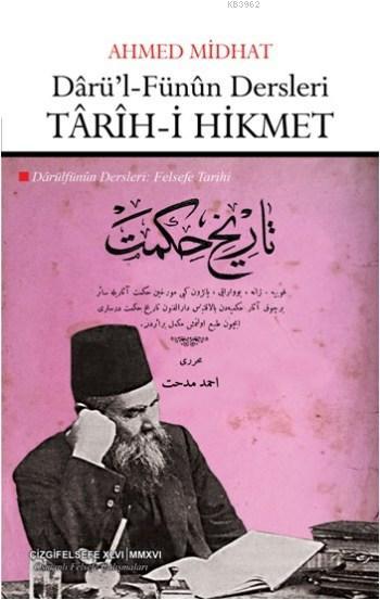 Darü'l-Fünun Dersleri: Tarih-i Hikmet; Darülfünun Dersleri: Felsefe Tarihi