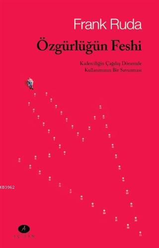 Özgürlüğün; Kaderciliğin Çağdaş Dönemde Kullanımının Bir Savunması