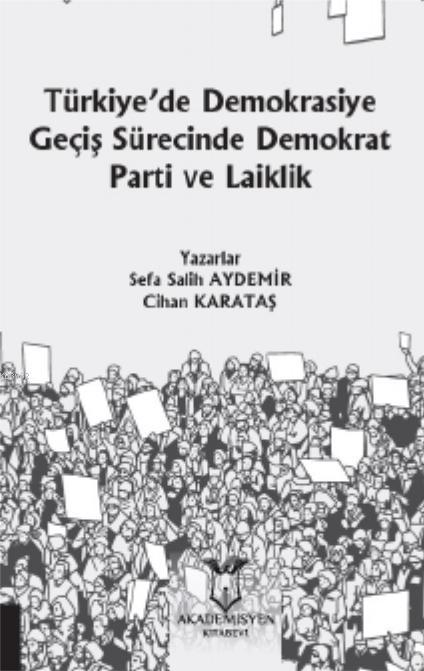 Türkiye'de Demokrasiye Geçiş Sürecinde Demokrat Parti ve Laiklik