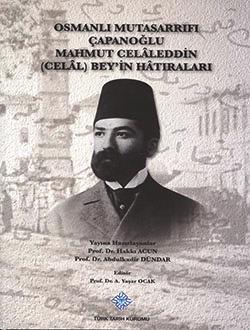 Osmanlı Mutasarrıfı Çapanoğlu Mahmut Celâleddin (Celâl) Bey'in Hâtıraları