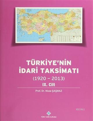Türkiye'nin İdari Taksimatı 9.Cilt (1920-2013)