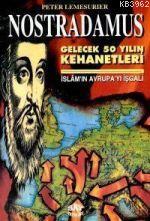 Nostradamus Gelecek Elli Yılın Kehanetleri; İslamın Avrupayı İşgali