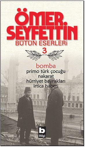 Bomba; Bütün Eserleri 3