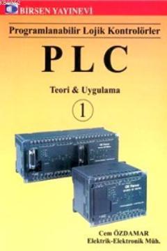 PLC Teori ve Uygulama 1; Programlanabilir Lojik Kontrolörler