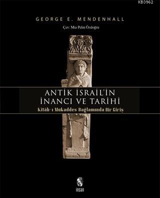 Antik İsrail'in İnancı ve Tarihi; Kitab-ı Mukaddes Bağlamında Bir Giriş