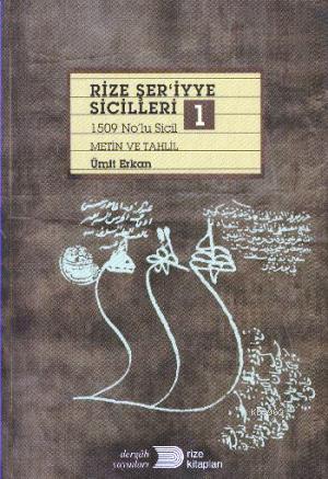 Rize Şer'iyye Sicilleri -1; 1509 No'lu Sicil Metin ve Tahlil