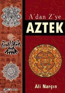 A'dan Z'ye Aztek