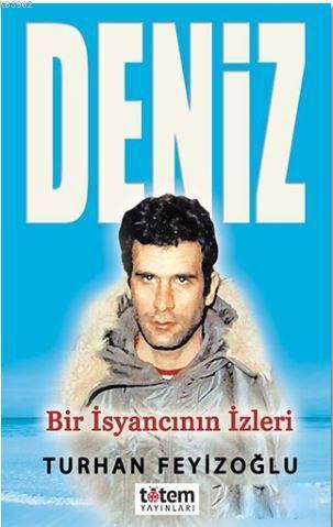 Deniz; Bir İsyancının İzleri