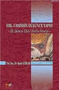 Ehl- i Hadisin Düşünce Yapısı; İlk Dönem Ehl-i Hadis Örneği