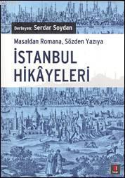 İstanbul Hikayeleri; Masaldan Romana, Sözden Yazıya İstanbul Hikâyeleri