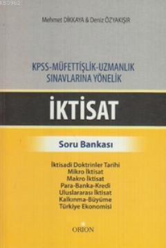 İktisat - Soru Bankası; KPSS - Müfettişlik - Uzmanlık Sınavlarına Yönelik