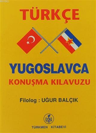 Türkçe - Yugoslavca Konuşma Kılavuzu