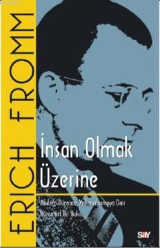 İnsan Olmak Üzerine; Modern Dünyada Yabancılaşmaya Dair Hümanist Bir Bakış