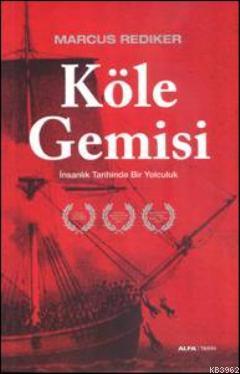 Köle Gemisi; İnsanlık Tarihinde Bir Yolculuk