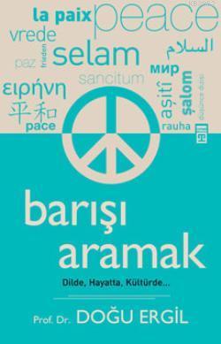 Barışı Aramak; Dilde, Hayatta, Kültürde