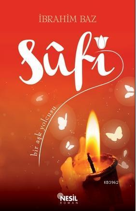 Sufi; Bir Aşk Yolcusu