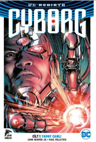 Cyborg - Yapay Canlı Cilt 1; DC Rebirth