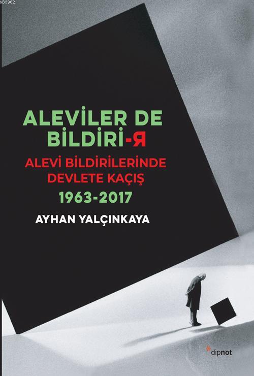 Aleviler de Bildiri-r; Alevi Bildirilerinde Devlete Kaçış 1963-2017