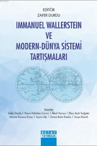 İmmanuel Wallerstein ve Modern - Dünya Sistemi Tartışmaları